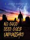 Cover image for No Good Deed Goes Unpunished